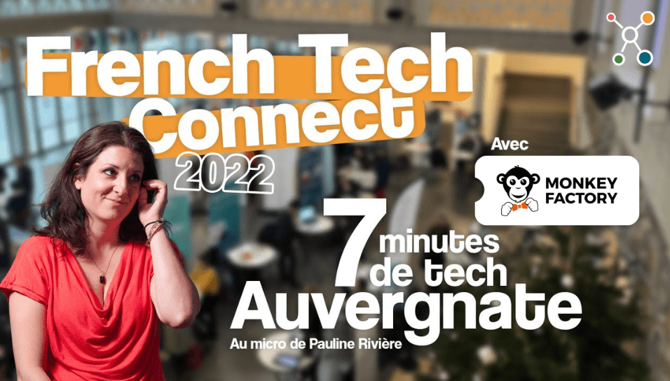 Interview : 7min avec Monkey Factory au forum de Clermont Auvergne French Tech 🎤